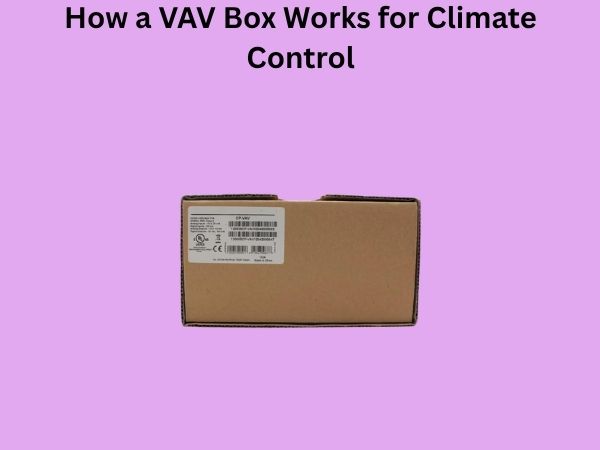 How a VAV Box Works for Climate Control