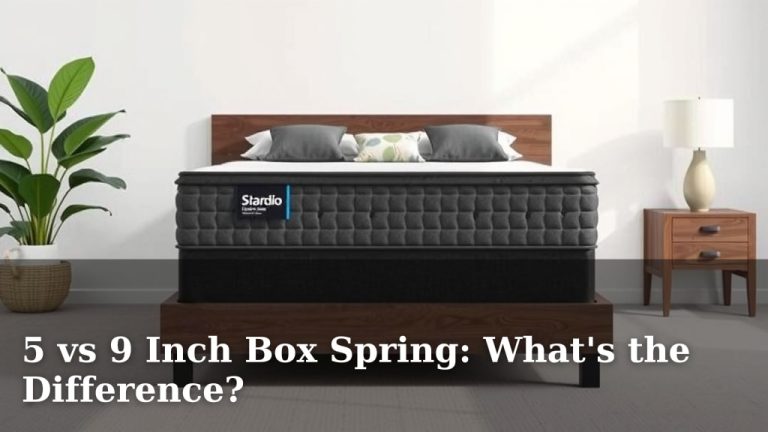 5 vs 9 Inch Box Spring: What's the Difference?