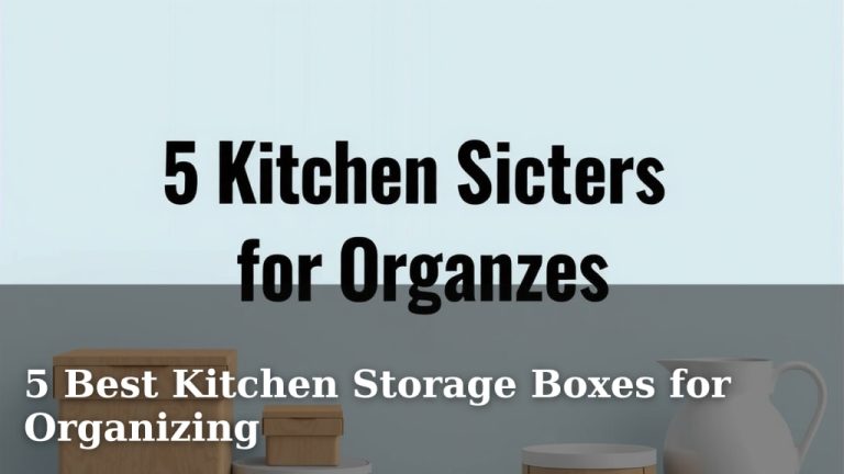 5 Best Kitchen Storage Boxes for Organizing