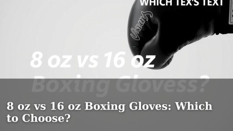 8 oz vs 16 oz Boxing Gloves: Which to Choose?